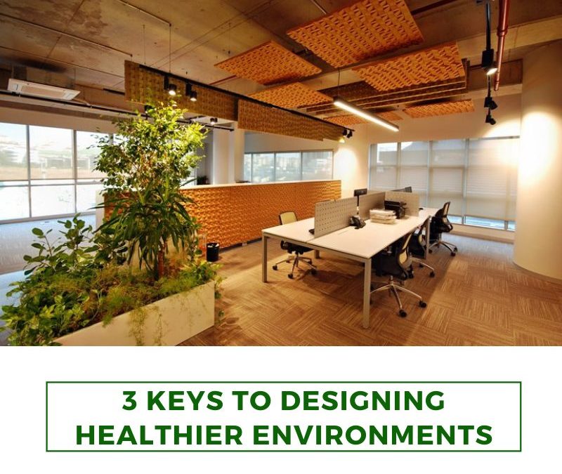 3 Keys to Designing Healthier Environments